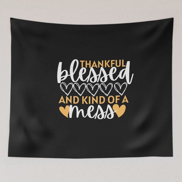 Item preview, thankful blessed and kind of a mess designed and sold by myhoume2.