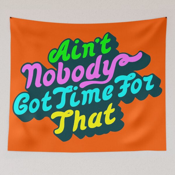 Item preview, AIN'T NOBODY GOT TIME FOR THAT  designed and sold by BobbyG305.