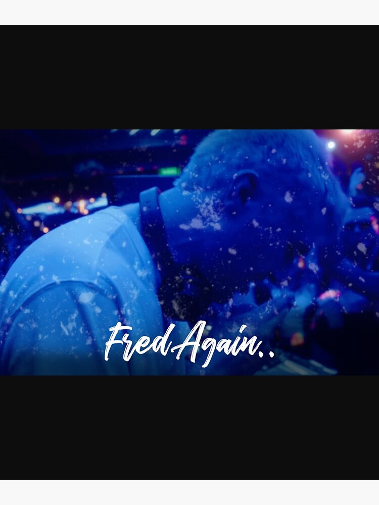 &ldquo;fred again Fred Again.. Bleu&rdquo; Poster for Sale by ApricotsHoney0