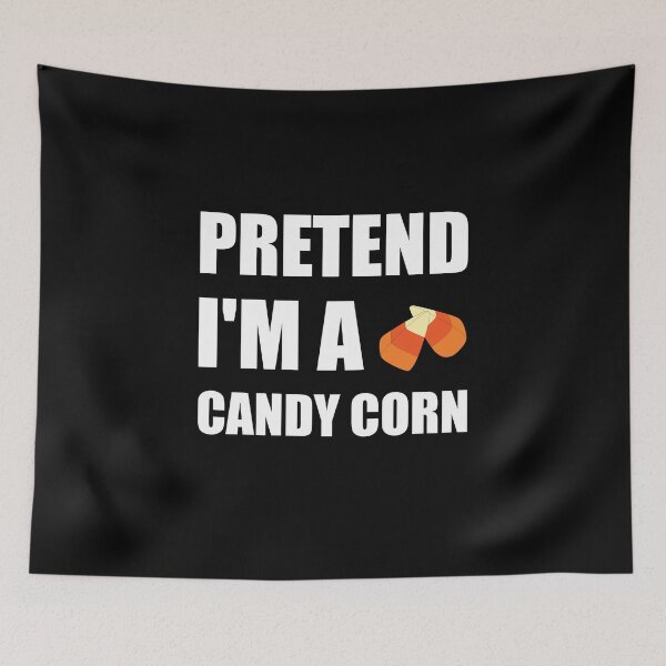 Item preview, Pretend I'm a candy corn designed and sold by Tshirty10.