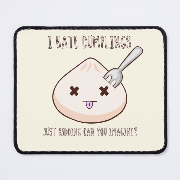 Item preview, I Hate Dumplings Fork Stab - Funny designed and sold by DynieKid.