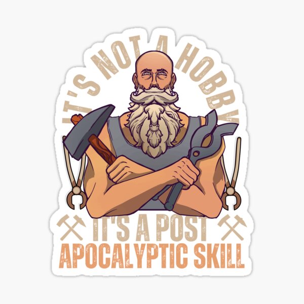 Cool Blacksmith Hobby Post Apocalyptic Skill Sticker For Sale By Artworksco Redbubble 