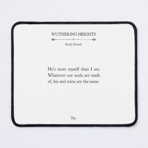 Item preview, Wuthering Heights , Emily Brontë Book quote Whatever our souls are made of…same designed and sold by Inktown.