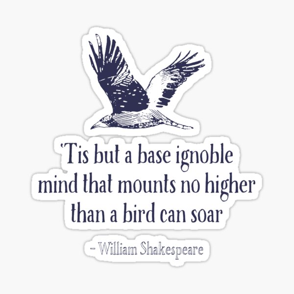 Item preview, Tis But a Base Ignoble Mind - Shakespeare Quote designed and sold by awkwarddesignco.