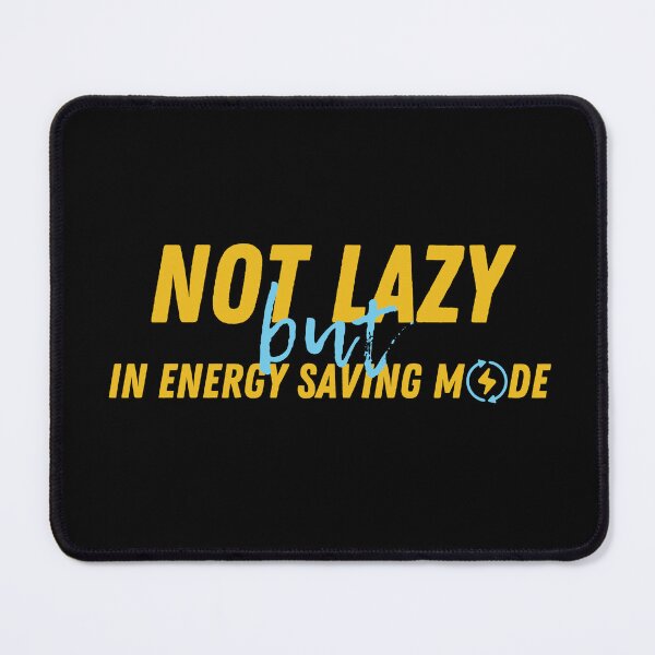Item preview, Not Lazy but in Energy Saving Mode designed and sold by ilalang-by-eka.