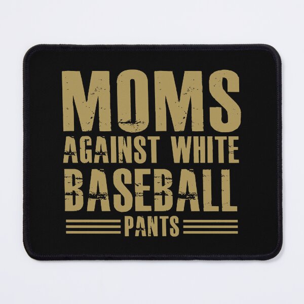 Item preview, Moms Against White Baseball Pants designed and sold by HATABNA.