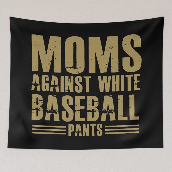 Item preview, Moms Against White Baseball Pants designed and sold by HATABNA.