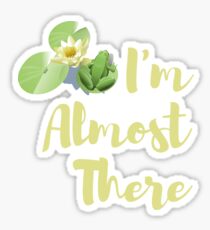 I'm Almost There Lily Pad Sticker