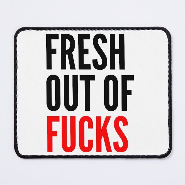 Item preview, Fresh Out Of Fucks. Funny Sweary NSFW Quote. Black and Red designed and sold by That Cheeky Tee.