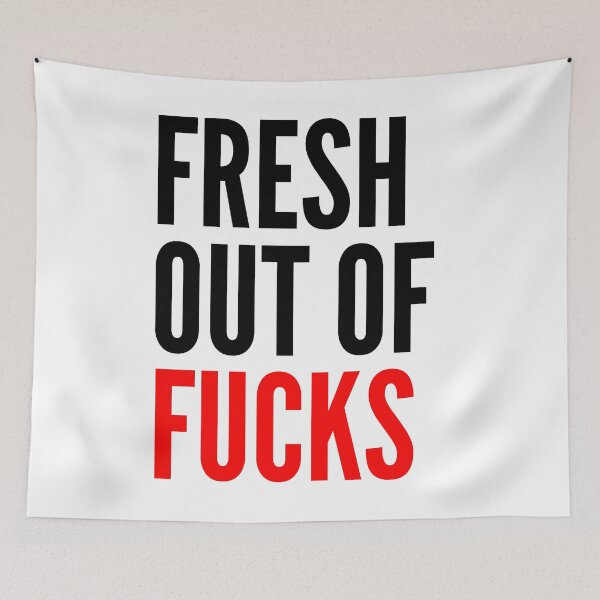Item preview, Fresh Out Of Fucks. Funny Sweary NSFW Quote. Black and Red designed and sold by That Cheeky Tee.