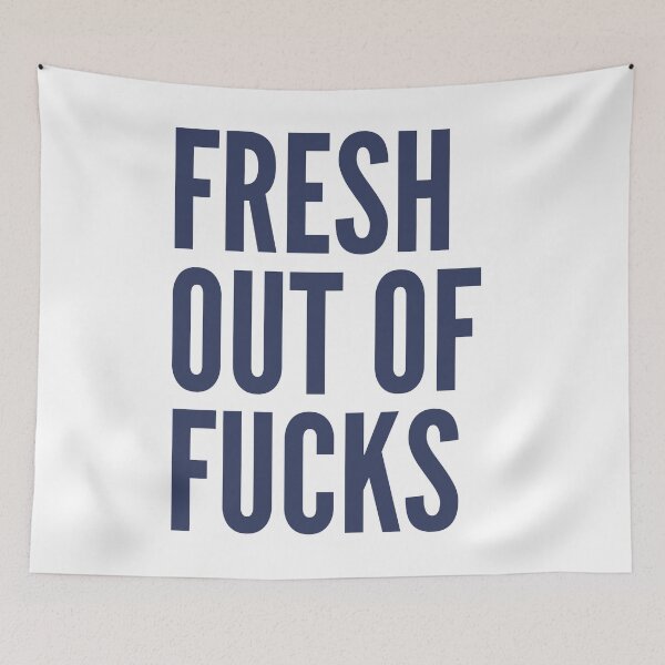 Item preview, Fresh Out Of Fucks. Funny Sweary NSFW Quote. Navy Blue designed and sold by That Cheeky Tee.