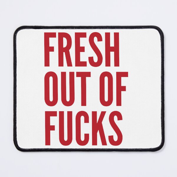 Item preview, Fresh Out Of Fucks. Funny Sweary NSFW Quote. Red designed and sold by That Cheeky Tee.