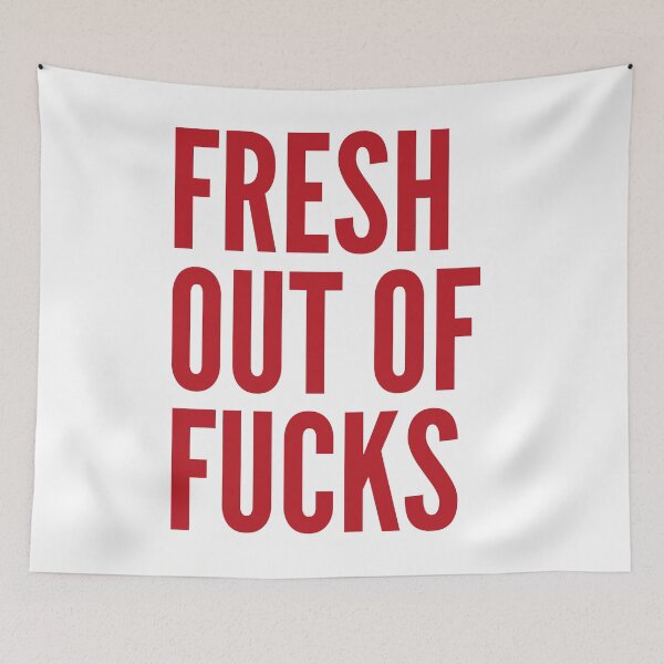 Item preview, Fresh Out Of Fucks. Funny Sweary NSFW Quote. Red designed and sold by That Cheeky Tee.