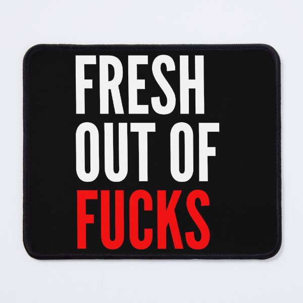 Item preview, Fresh Out Of Fucks. Funny Sweary NSFW Quote. White and Red designed and sold by That Cheeky Tee.