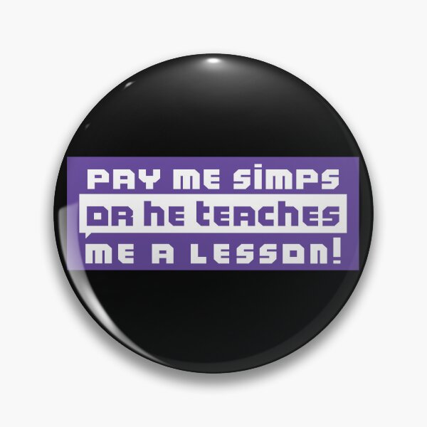 Item preview, Pay Me Simps or He Teaches Me a lesson designed and sold by samohtlion.