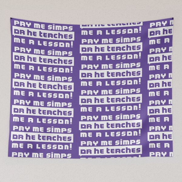 Item preview, Pay Me Simps or He Teaches Me a lesson designed and sold by samohtlion.