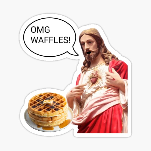 "OMG WAFFLES Jesus Christ breakfast funny meme sticker shirt" Sticker