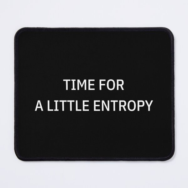 Item preview, TIME FOR A LITTLE ENTROPY designed and sold by xenocene.