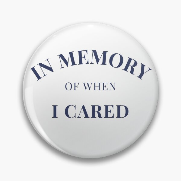 Item preview, In Memory Of When Of I Cared. Funny Attitude Quote. Navy Blue designed and sold by That Cheeky Tee.