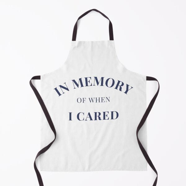 Item preview, In Memory Of When Of I Cared. Funny Attitude Quote. Navy Blue designed and sold by That Cheeky Tee.