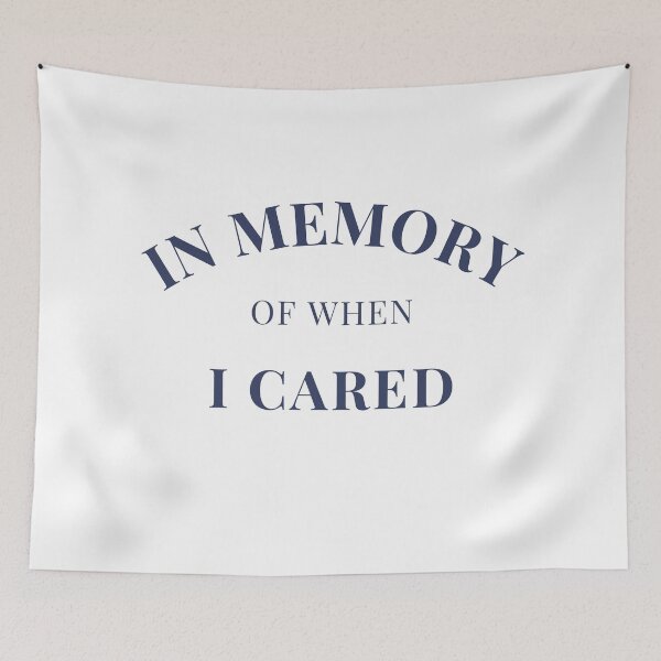 Item preview, In Memory Of When Of I Cared. Funny Attitude Quote. Navy Blue designed and sold by That Cheeky Tee.