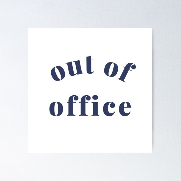 out-of-office-slogan-design-funny-working-from-home-quote-going-on-vacation-make-sure-to-put-your-out-of-office-on-navy-blue-poster-for-sale-by-thatcheekytee-redbubble for Free Printable Out Of Office Sign Out of Office Slogan Design. Funny Working From Home Quote. Going on Vacation make sure to put your Out of Office On. Navy Blue
