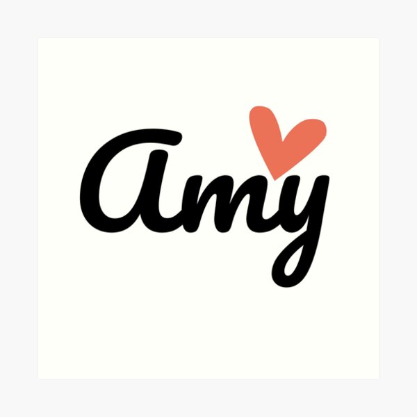 Amy Name Art Prints | Redbubble