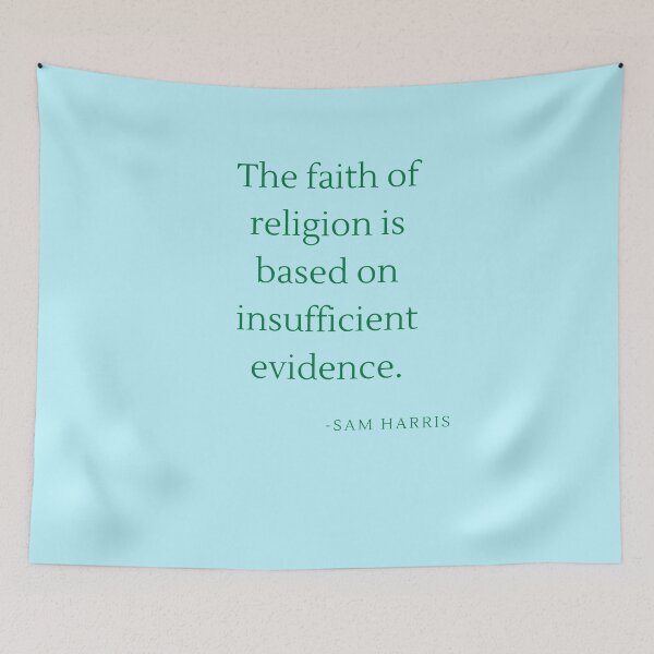 Item preview, 'The faith of religion is based on insufficient evidence' - Sam Harris designed and sold by Rechtop.