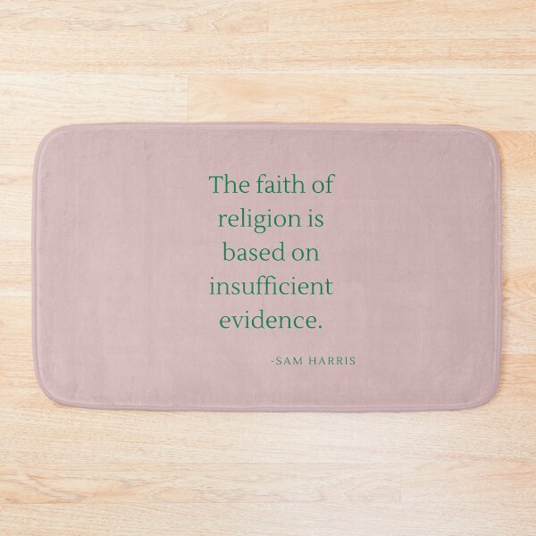 Item preview, 'The faith of religion is based on insufficient evidence' - Sam Harris designed and sold by Rechtop.