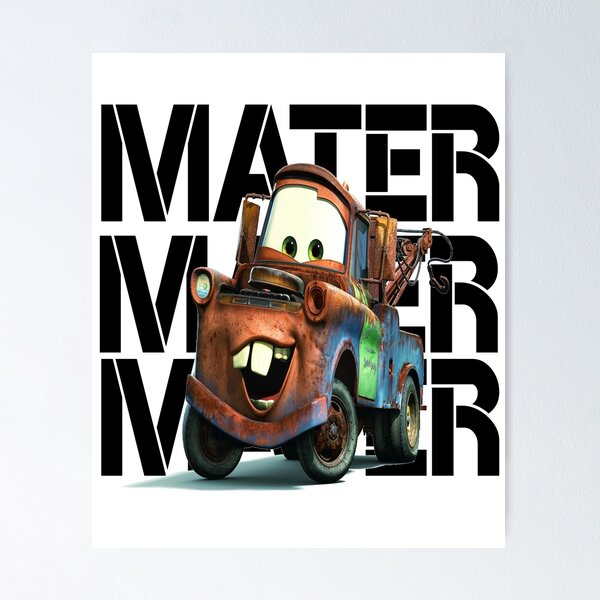 MATER MATER MATER funny catoon cars Poster for Sale by shirtmate