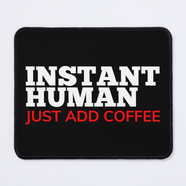 Item preview, Instant Human Just Add Coffee. Funny Coffee Lover Gift. White and Red designed and sold by That Cheeky Tee.