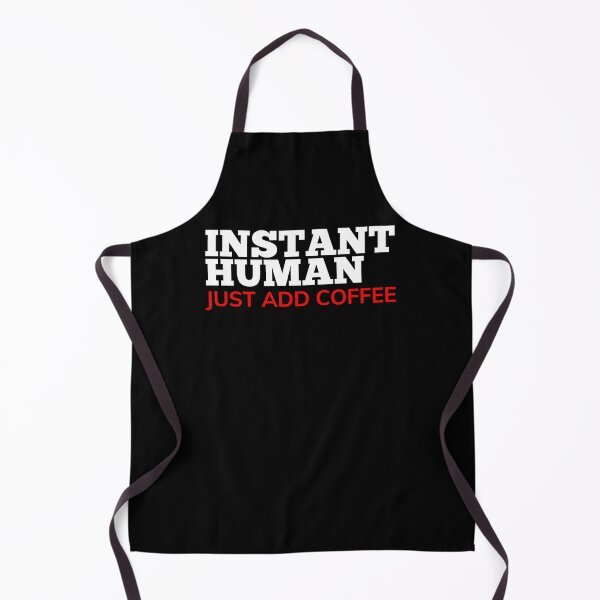 Item preview, Instant Human Just Add Coffee. Funny Coffee Lover Gift. White and Red designed and sold by That Cheeky Tee.