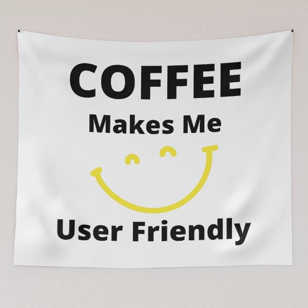 Item preview, Coffee Makes Me User Friendly. Funny Coffee Lover Quote. Black and Yellow designed and sold by That Cheeky Tee.
