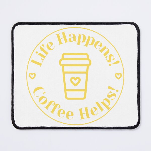 Item preview, Life Happens, Coffee Helps. Funny Coffee Lover Quote. Can't do Mornings without Coffee then this is the design for you. Yellow designed and sold by That Cheeky Tee.