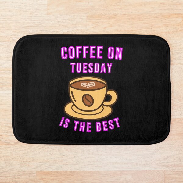 Item preview,  Coffee On Tuesday Is The Best designed and sold by Tony Mac Designs.
