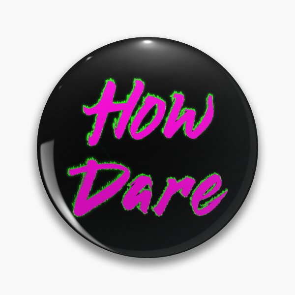 Item preview, How Dare designed and sold by Rheteriq.
