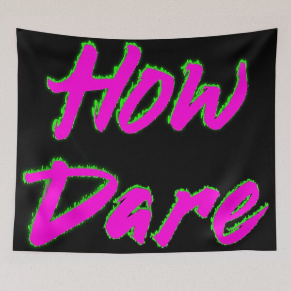 Item preview, How Dare designed and sold by Rheteriq.