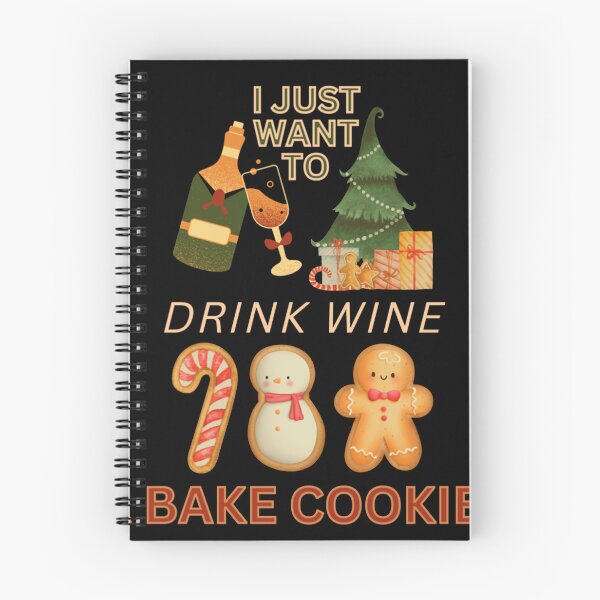 Item preview, I Just want to drink wine and bake cookies designed and sold by SebastianaKahl.