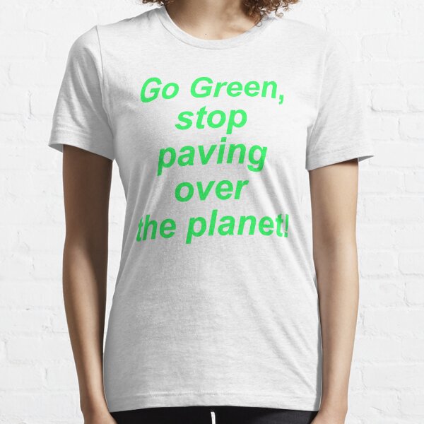 Item preview, Stop Paving Over the Planet! designed and sold by paulm100.
