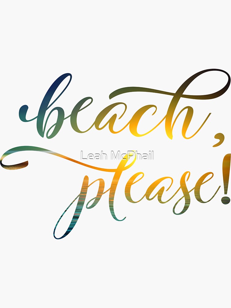 Beach Please by LeahMcPhail