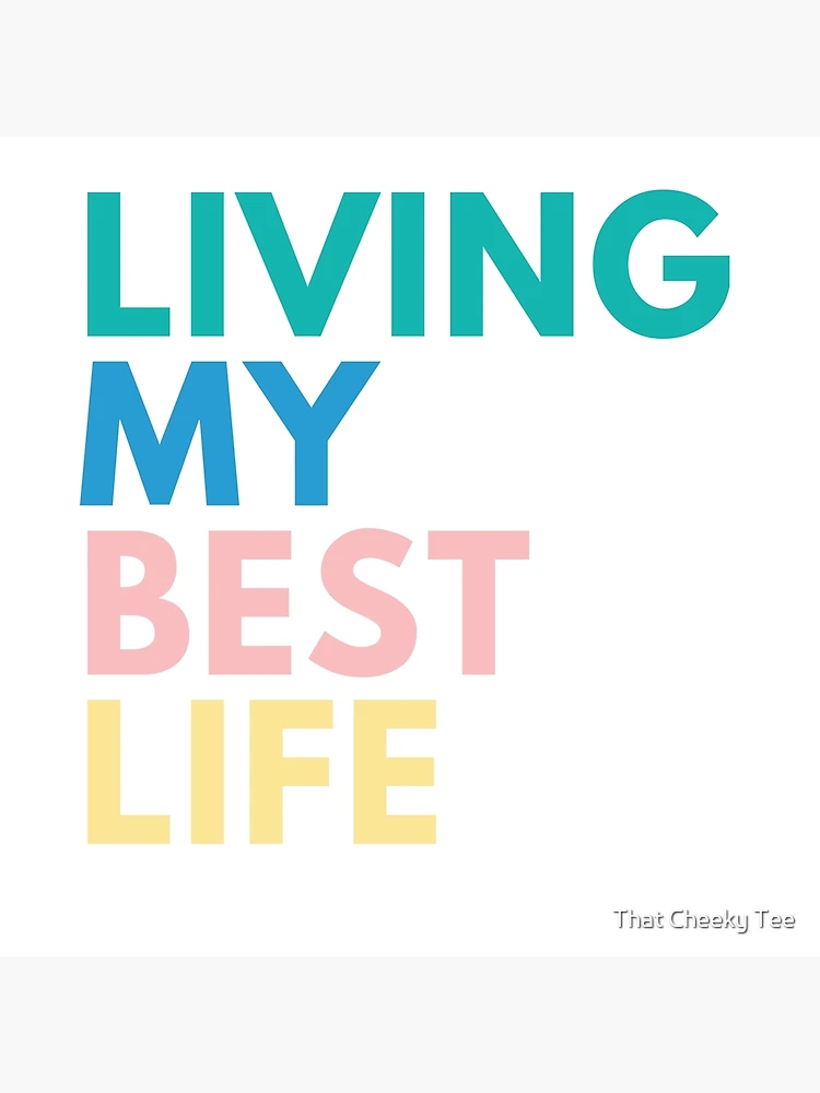 Living My Best Life. A Self Love, Self Confidence Quote. Retro Green, Blue,  Pink and Yellow Art Board Print for Sale by That Cheeky Tee