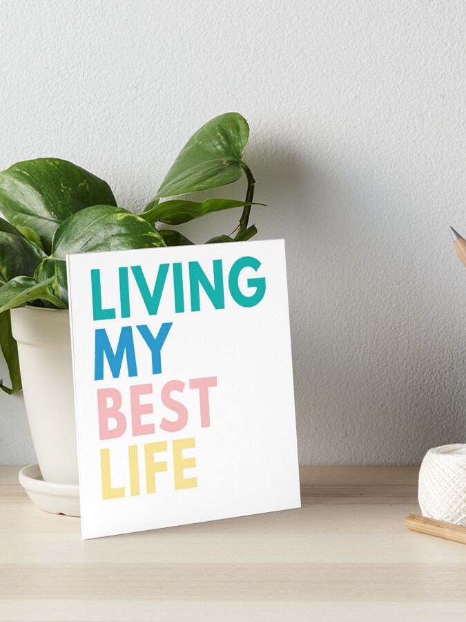 Living My Best Life. A Self Love, Self Confidence Quote. Retro Green, Blue,  Pink and Yellow Poster for Sale by That Cheeky Tee