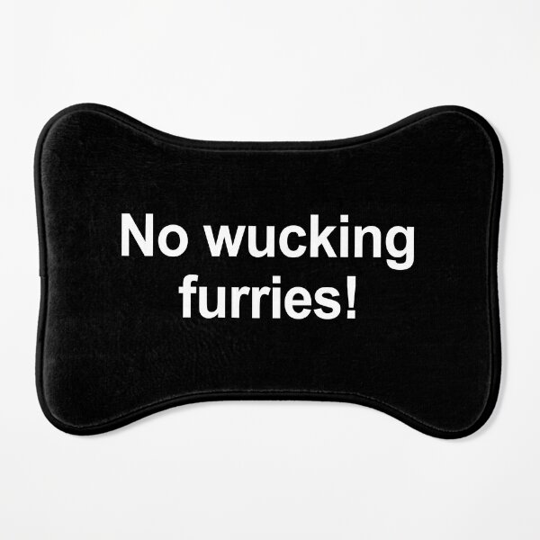What is the meaning of 'no wucking furries' means 'no worries