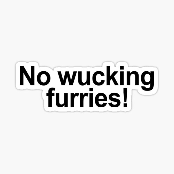 no-wucking-furries-australian-aussie-slang-sticker-for-sale-by