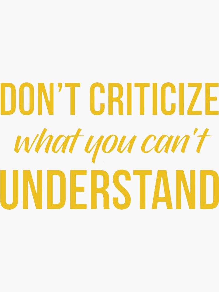 Don't Criticize Sticker
