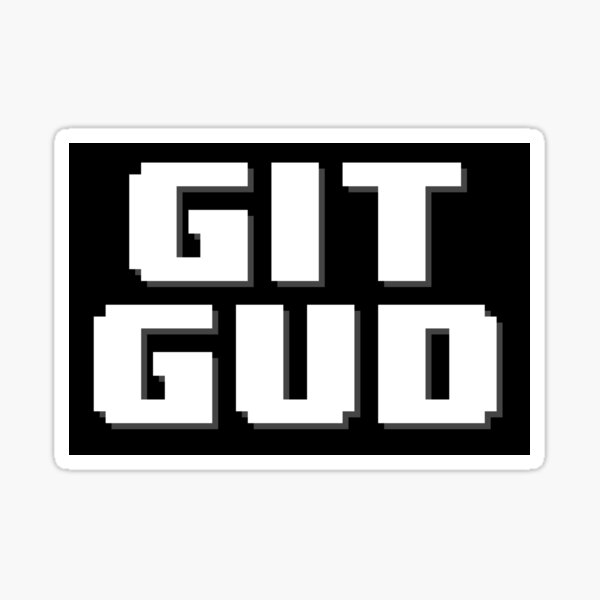 Git Gud' Sticker – SeamonsterSyndicate