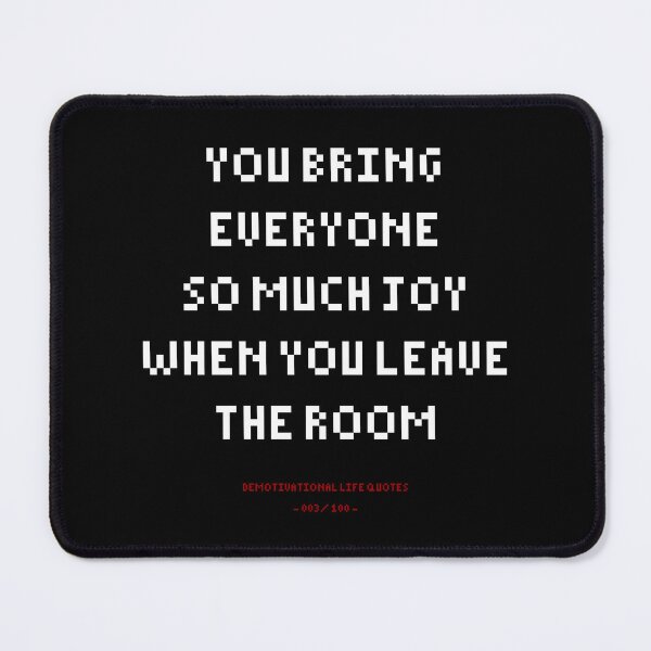 Item preview, DLQ You Bring So Much Joy When You Leave The Room designed and sold by PapaBujuGaming.