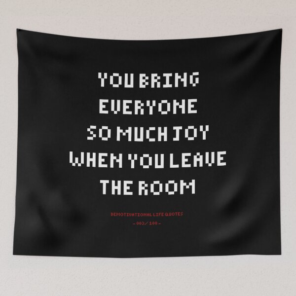 Item preview, DLQ You Bring So Much Joy When You Leave The Room designed and sold by PapaBujuGaming.