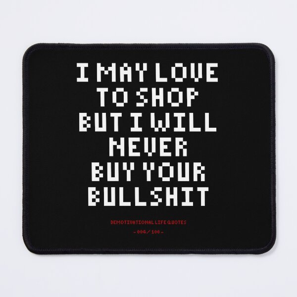 Item preview, DLQ I Will Never Buy Your Bullshit designed and sold by PapaBujuGaming.