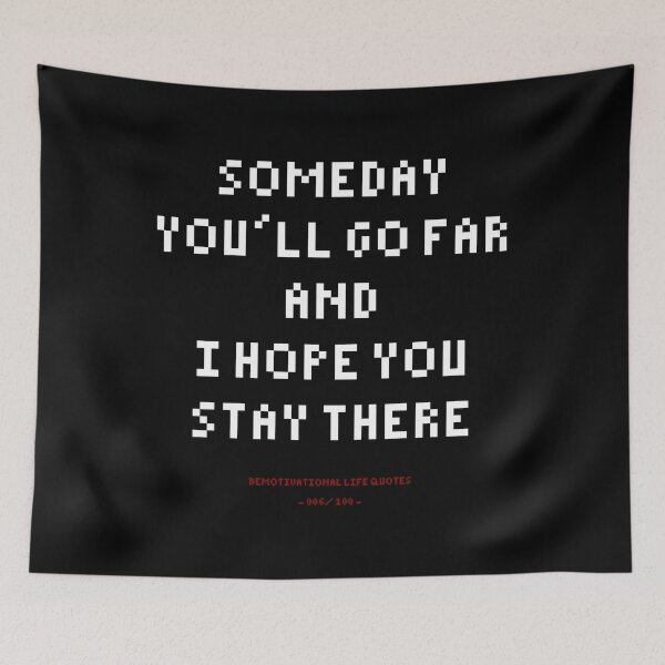 Item preview, DLQ Someday You'll Go Far And I Hope You Stay There designed and sold by PapaBujuGaming.